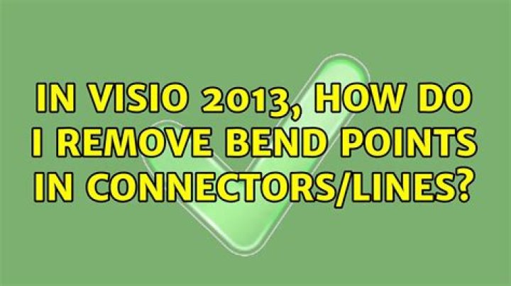 In Visio 2013, how do I remove bend points in connectors/lines?