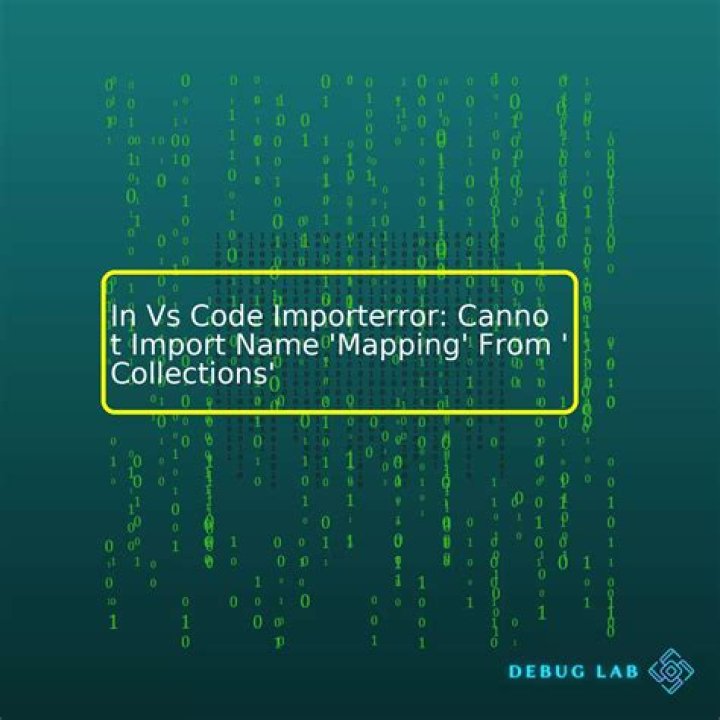 in VS Code ImportError: cannot import name 'Mapping' from 'collections'