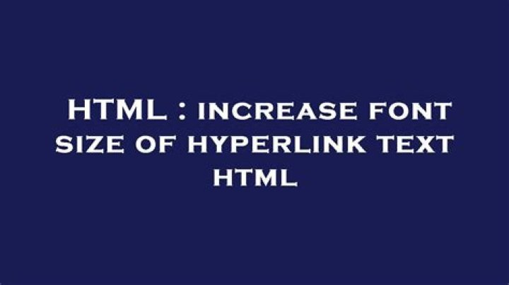 increase font size of hyperlink text html