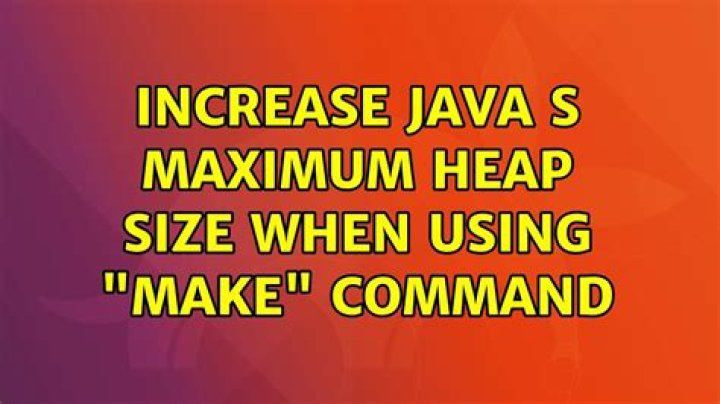 Increase Java’s maximum heap size when using “make” command