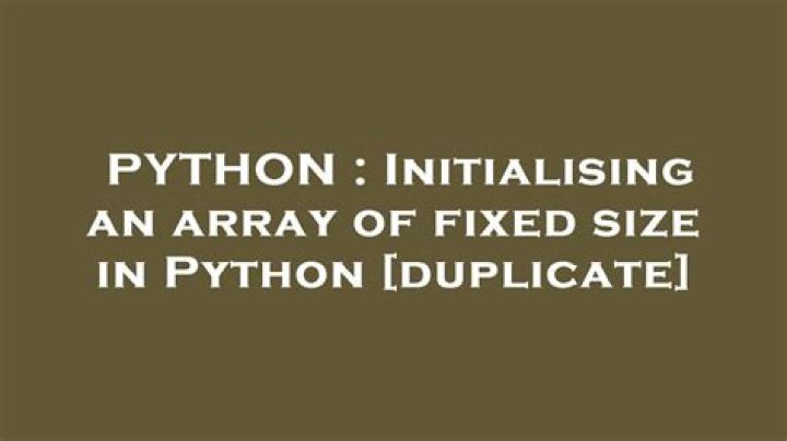 Initialising an array of fixed size in Python [duplicate]