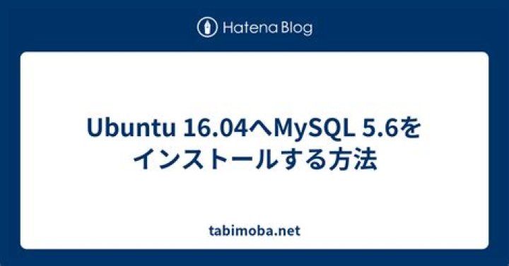 Install MySql 5.6 on Ubuntu 16.04