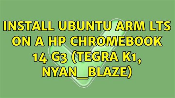 Install Ubuntu ARM LTS on a HP Chromebook 14 G3 (Tegra K1, nyan_blaze) [duplicate]