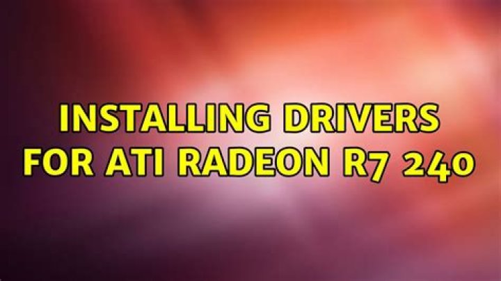 installing drivers for ati radeon r7 240