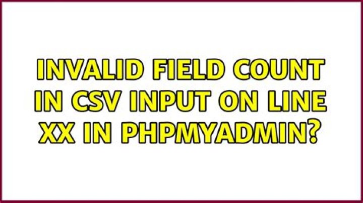 Invalid field count in CSV input on line XX in phpmyadmin?