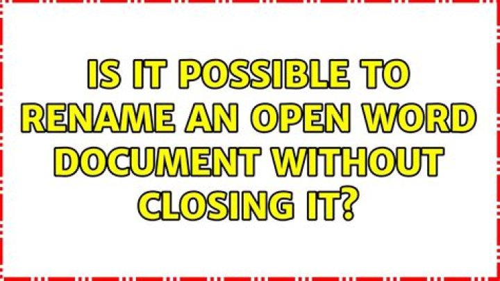 Is it possible to rename an open Word document without closing it?