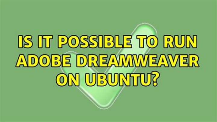 Is it possible to run Adobe Dreamweaver on Ubuntu?