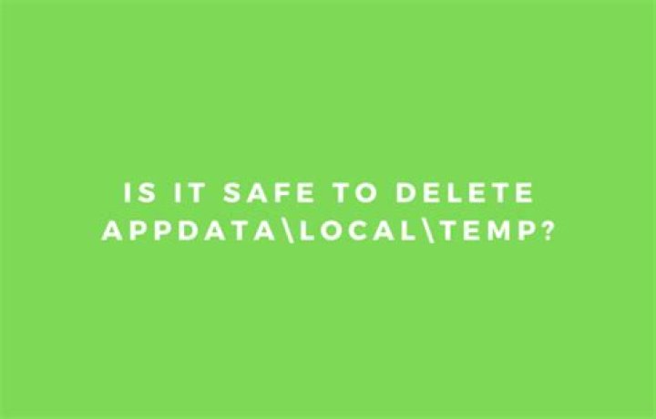 Is it safe to delete AppData\Local\Temp?