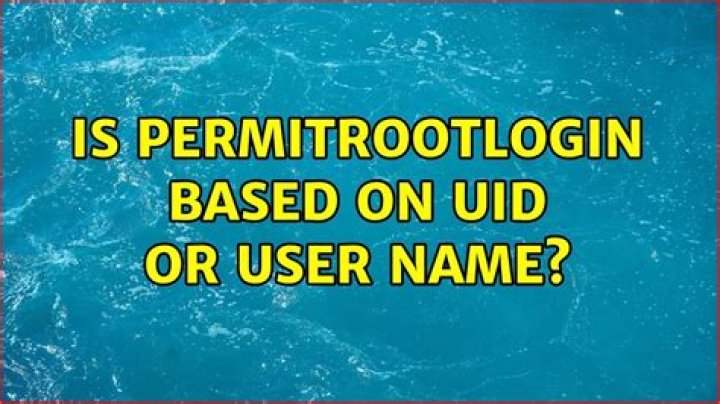 Is PermitRootLogin based on UID or user name?