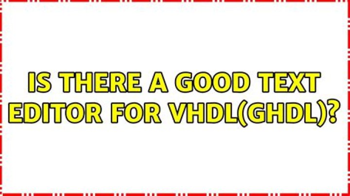 Is there a good text editor for VHDL(GHDL)?