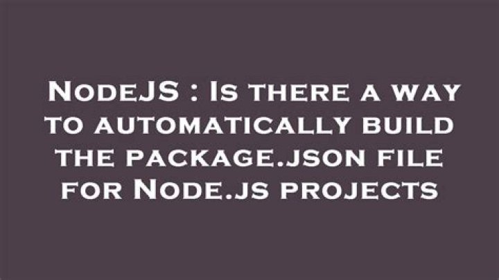 Is there a way to automatically build the package.json file for Node.js projects