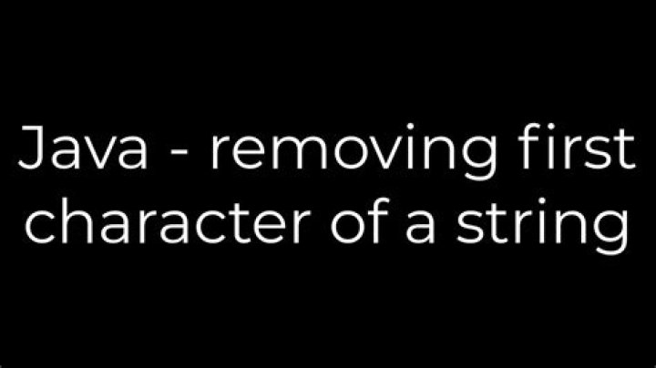 Java - removing first character of a string