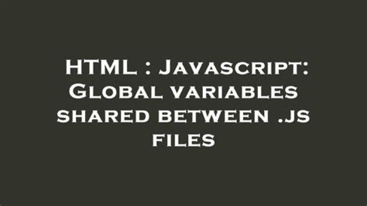 Javascript: Global variables shared between .js files