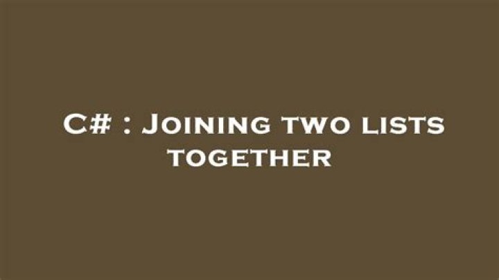 Joining two lists together