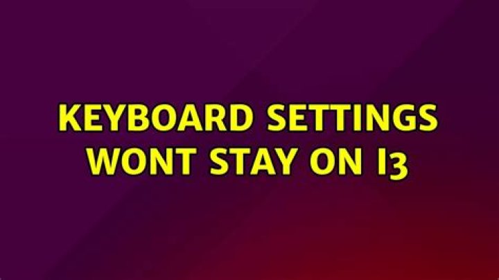 Keyboard settings wont stay on i3