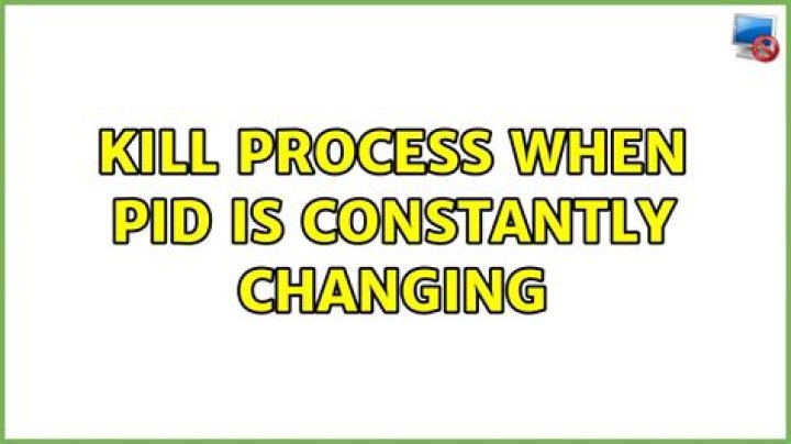 Kill process when PID is constantly changing [duplicate]