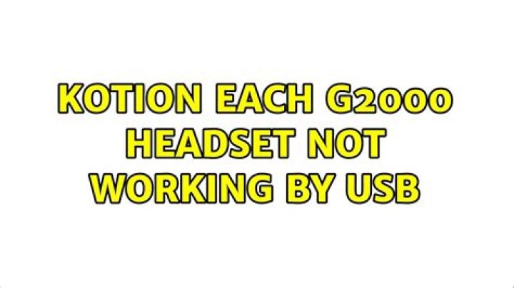 Kotion Each G2000 headset not working by USB