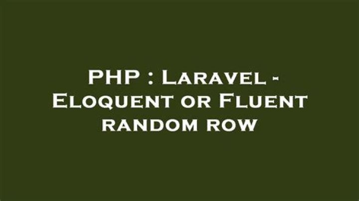Laravel - Eloquent or Fluent random row