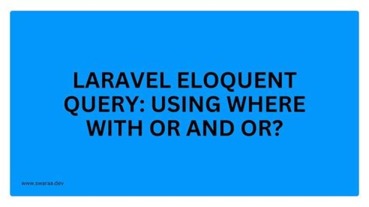 Laravel Eloquent Query Using WHERE with OR AND OR?