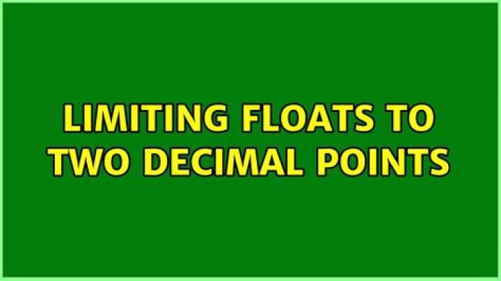 Limiting floats to two decimal points