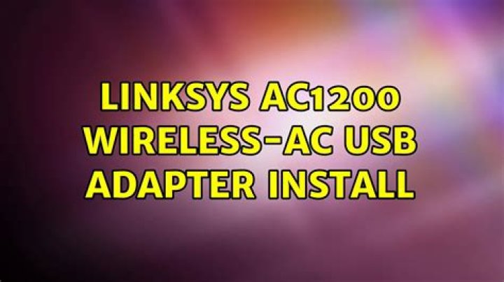 LinkSys AC1200 Wireless-AC USB adapter install