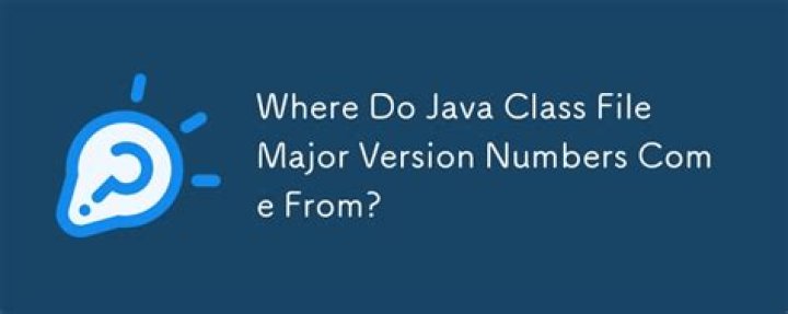 List of Java class file format major version numbers?