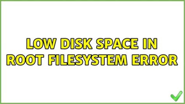 Low disk Space in Root Filesystem Error