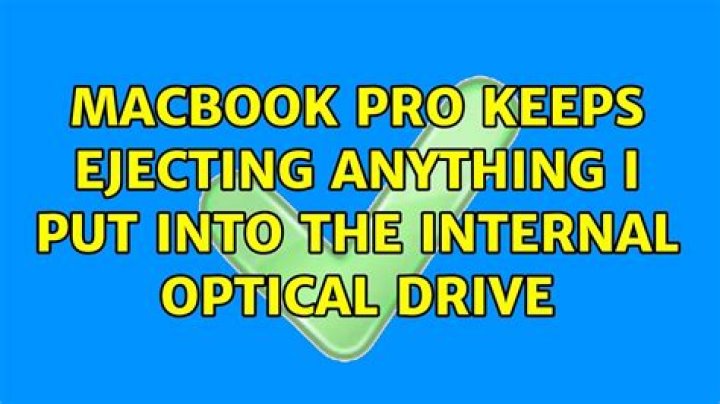 Macbook Pro keeps ejecting anything I put into the internal optical drive