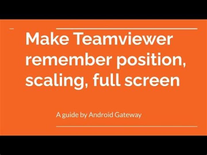 Make Teamviewer remember position, scaling, full screen