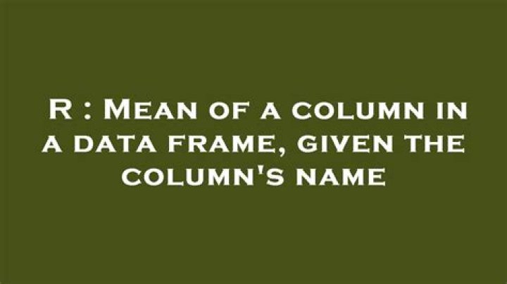 Mean of a column in a data frame, given the column's name