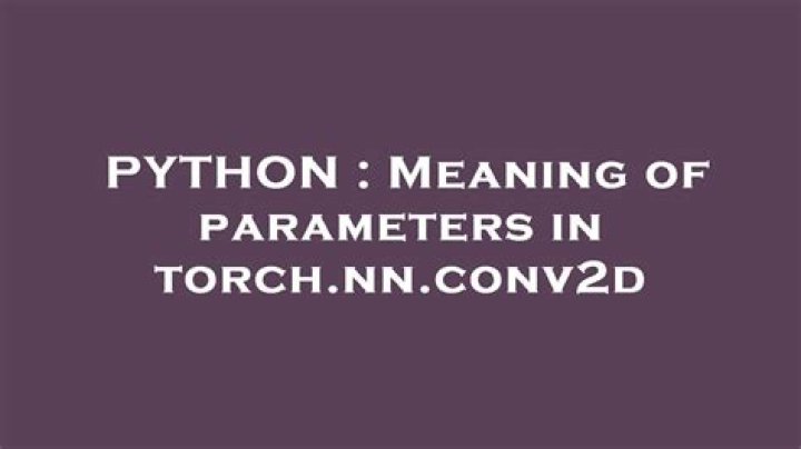 Meaning of parameters in torch.nn.conv2d