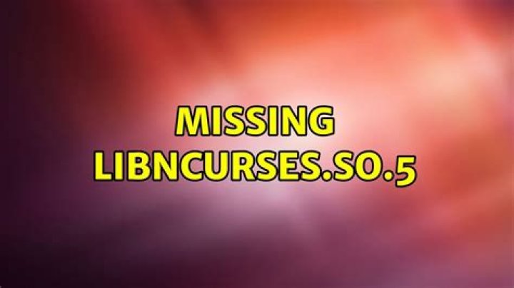 missing libncurses.so.5