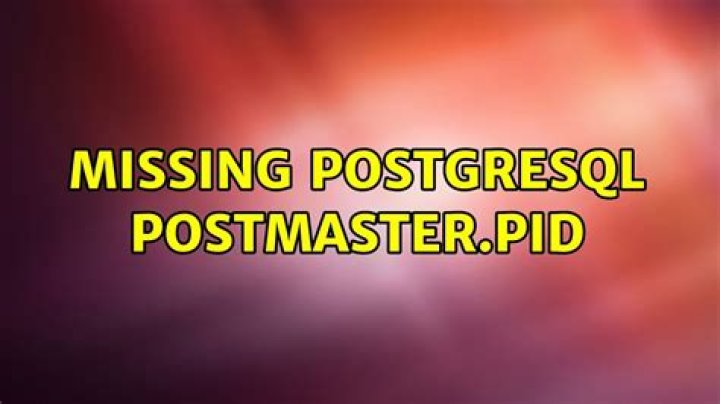Missing PostgreSQL postmaster.pid