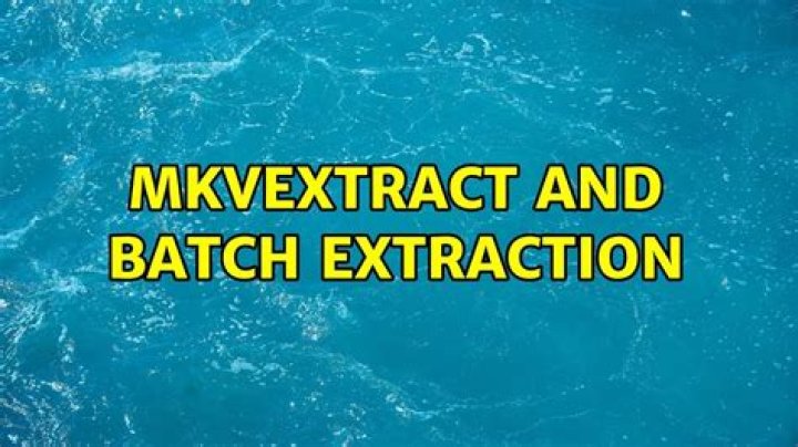 mkvextract and batch extraction