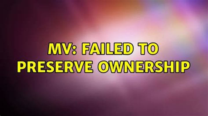 mv: failed to preserve ownership