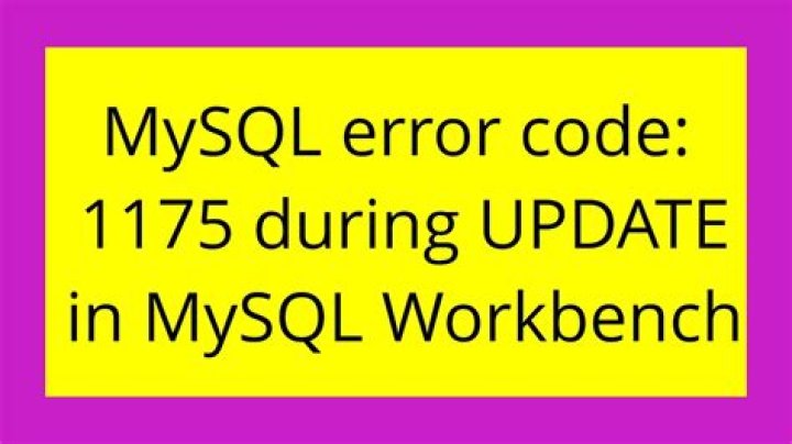 MySQL error code: 1175 during UPDATE in MySQL Workbench