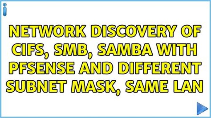Network Discovery of CIFS, SMB, Samba with pfSense and different subnet mask, same LAN