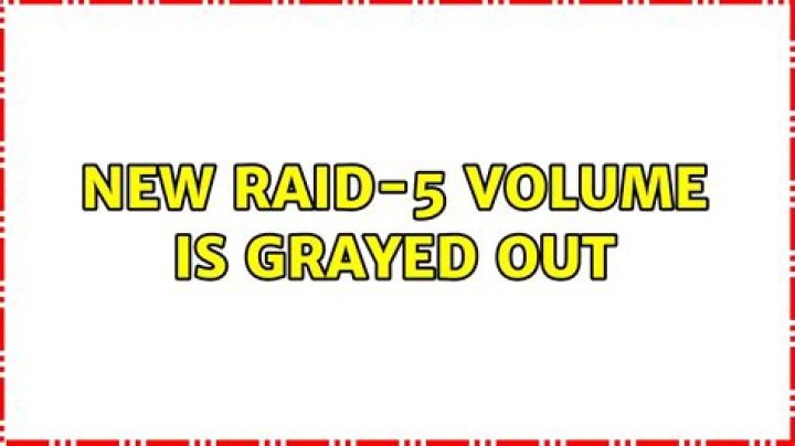 New RAID-5 volume is grayed out