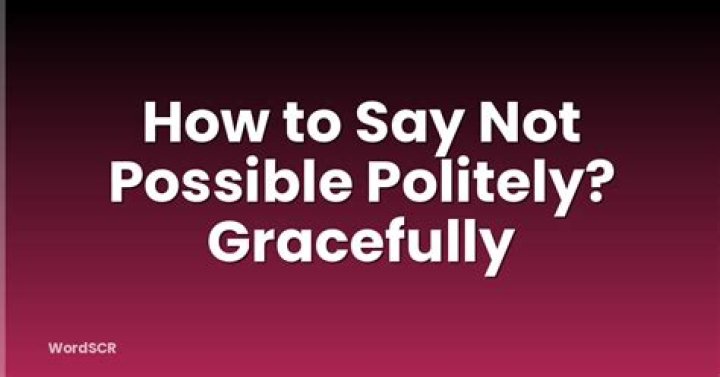 not possible
