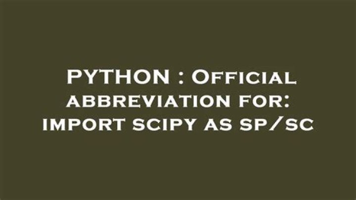 Official abbreviation for: import scipy as sp/sc