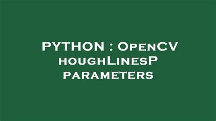 OpenCV houghLinesP parameters