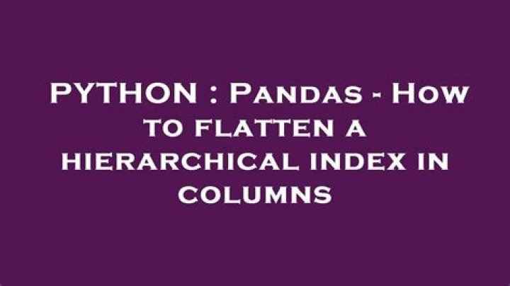 Pandas - How to flatten a hierarchical index in columns