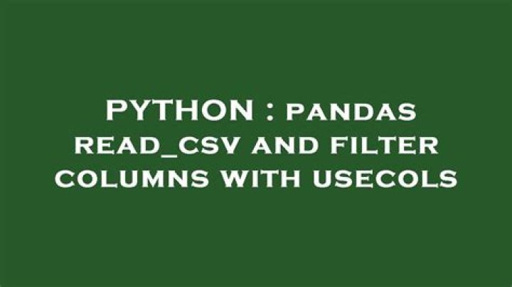 pandas read_csv and filter columns with usecols