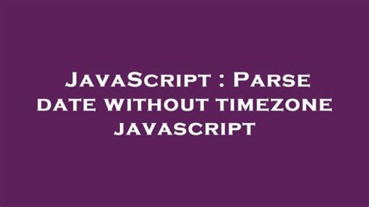 Parse date without timezone javascript