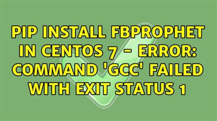 pip install fbprophet in centos 7 - error: command 'gcc' failed with exit status 1