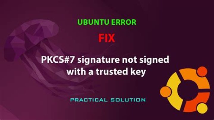 PKCS#7 signature not signed with a trusted key