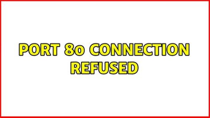 Port 80 connection refused