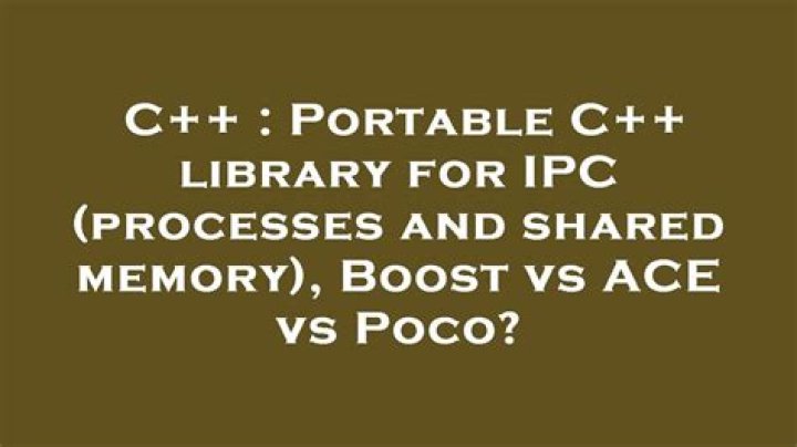 Portable C++ library for IPC (processes and shared memory), Boost vs ACE vs Poco?