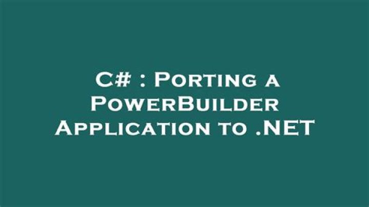 Porting a PowerBuilder Application to .NET