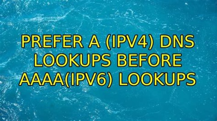 Prefer A (IPv4) DNS lookups before AAAA(IPv6) lookups